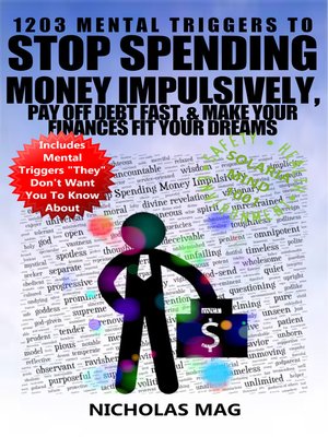 cover image of 1203 Mental Triggers to Stop Spending Money Impulsively, Pay off Debt Fast, & Make Your Finances Fit Your Dreams